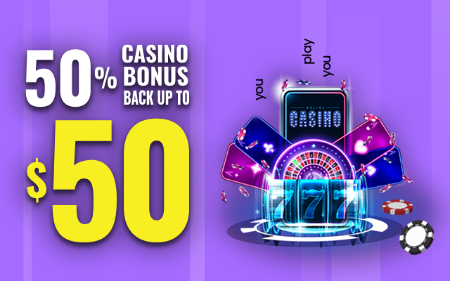  50% casino bonus up to $50. you play you